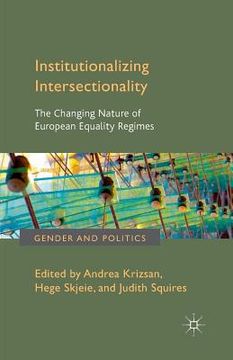 portada Institutionalizing Intersectionality: The Changing Nature of European Equality Regimes (en Inglés)
