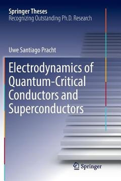 portada Electrodynamics of Quantum-Critical Conductors and Superconductors (en Inglés)