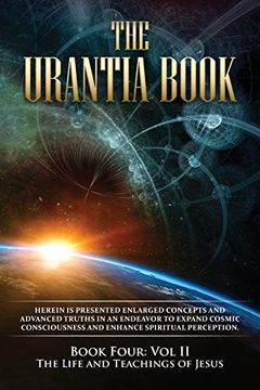 portada The Urantia Book: Book Four, Vol II: The Life and Teachings of Jesus: New Edition, single column formatting, larger and easier to read f 