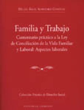 portada Familia y trabajo. comentario practico a la ley de conciliacion de lavida familiar y laboral