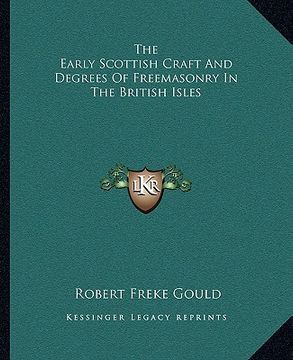 portada the early scottish craft and degrees of freemasonry in the british isles (in English)