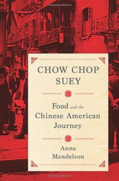 portada Chow Chop Suey: Food and the Chinese American Journey (Arts and Traditions of the Table: Perspectives on Culinary History)