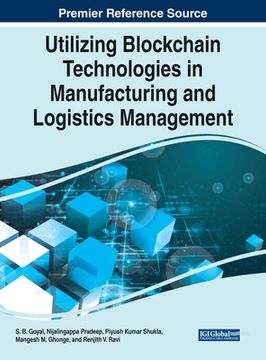 portada Utilizing Blockchain Technologies in Manufacturing and Logistics Management (en Inglés)