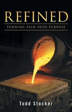 portada Refined: Turning Pain into Purpose (en Inglés)