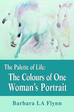 portada the palette of life: the colours of one woman's portrait (en Inglés)