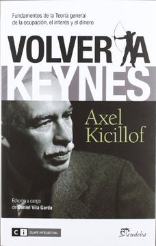 portada Volver a Keynes: Fundamentos de la Teoría General de la Ocupación, el Interés y el Dinero