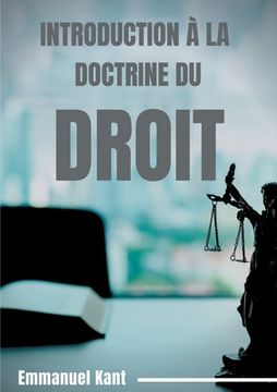 portada Introduction à la Doctrine du droit: Éléments métaphysiques de la doctrine du droit (première partie de la Métaphysique des Moeurs) (en Francés)