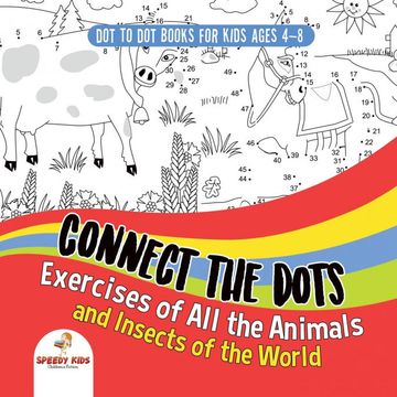 portada Dot to dot Books for Kids Ages 4-8. Connect the Dots Exercises of all the Animals and Insects of the World. Dot Activity Book for Boys and Girls. 