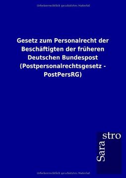 portada Gesetz zum Personalrecht der Beschäftigten der früheren Deutschen Bundespost (Postpersonalrechtsgesetz - PostPersRG)