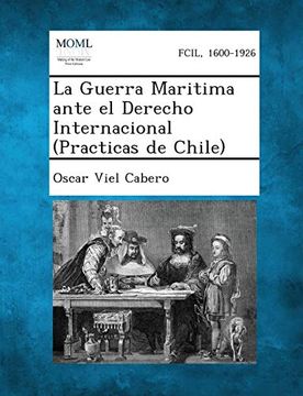portada La Guerra Maritima Ante el Derecho Internacional (Practicas de Chile) (in Spanish)
