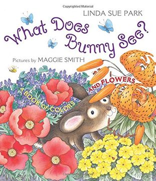 portada What Does Bunny See?: A Book of Colors and Flowers (in English)