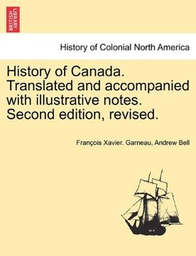 portada history of canada. translated and accompanied with illustrative notes. second edition, revised. (en Inglés)