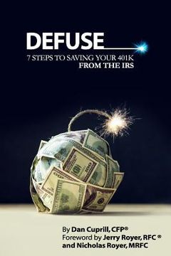 portada Defuse: 7 Steps to Saving Your 401k from the IRS - Jerry Royer and Nicholas Royer (en Inglés)