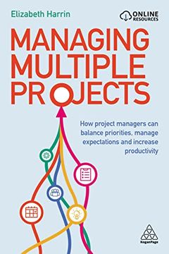 portada Managing Multiple Projects: How Project Managers can Balance Priorities, Manage Expectations and Increase Productivity 