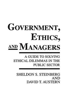 portada Government, Ethics, and Managers: A Guide to Solving Ethical Dilemmas in the Public Sector (en Inglés)
