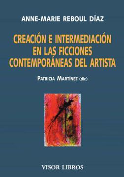 portada Creación e Interpretación en las Ficciones Contemporáneas del Artista: 26 (Visor Literario) (in Spanish)