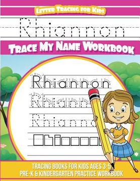 portada Rhiannon Letter Tracing for Kids Trace my Name Workbook: Tracing Books for Kids ages 3 - 5 Pre-K & Kindergarten Practice Workbook (in English)