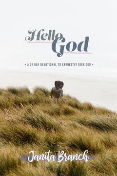 portada Hello God...: 31 Day Devotional to Earnestly Seek God. (en Inglés)