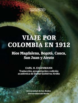 Viaje por Colombia 1912. Ríos Magdalena, Bogotá, Cauca, San Juan y Atrato (in Spanish)