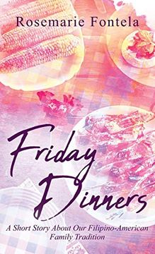 portada Friday Dinners: A Short Story About our Filipino-American Family Tradition 