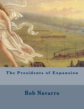 portada The Presidents of Expansion (in English)