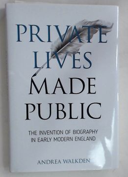 portada Private Lives Made Public: The Invention of Biography in Early Modern England (Medieval & Renaissance Literary Studies) 