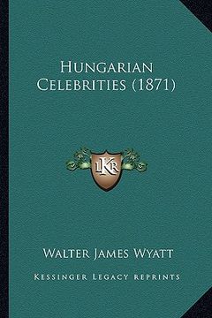 portada hungarian celebrities (1871) (in English)