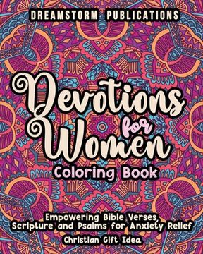 portada Devotions for Women Coloring Book: Empowering Bible Verses, Scripture and Psalms for Anxiety Relief. Christian Gift Idea.