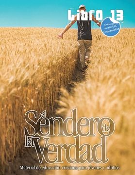 portada El Sendero de la Verdad, Libro 13: Libro de Educación Cristiana Para Jóvenes y Adultos (12) (in Spanish)