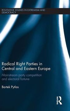 portada Radical Right Parties in Central and Eastern Europe: Mainstream Party Competition and Electoral Fortune (Extremism and Democracy)