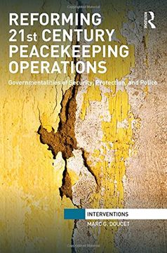 portada Reforming 21st Century Peacekeeping Operations: Governmentalities of Security, Protection, and Police