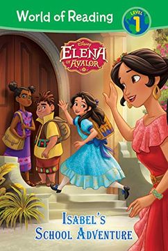 Elena of Avalor: Isabel's School Adventure (Elena of Avalor: World of Reading, Level 1) (en Inglés)
