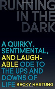 portada Running in the Dark: A Quirky, Sentimental, and Laughable Ode to the Ups and Downs of Life