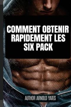 portada Comment obtenir un Six Pack rapidement (in French)