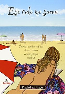 portada Ese Culo me Suena: Crónica Cómico-Satírica de un Verano en una Playa Nudista (Con voz Propia)