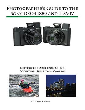 portada Photographer's Guide to the Sony DSC-HX80 and HX90V: Getting the Most from Sony's Pocketable Superzoom Cameras