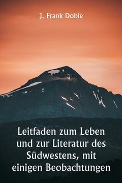 portada Leitfaden zum Leben und zur Literatur des Südwestens, mit einigen Beobachtungen (en Alemán)