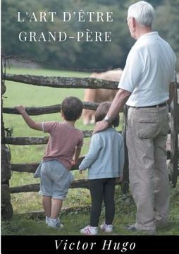 portada L'Art d'être grand-père: Un recueil de 27 poèmes de Victor Hugo dédié à ses petits enfants (édition intégrale) (en Francés)