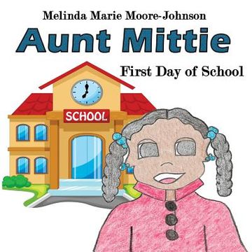 portada Aunt Mittie: First Day of School