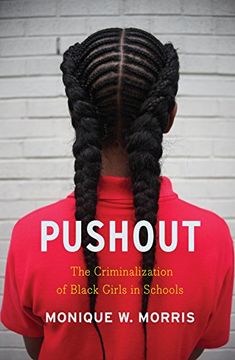 portada Pushout: The Criminalization of Black Girls in Schools (in English)