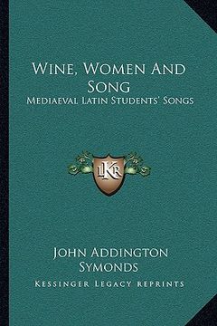 portada wine, women and song: mediaeval latin students' songs