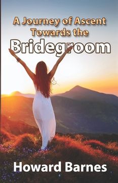 portada A Journey of Ascent towards the Bridegroom (en Inglés)