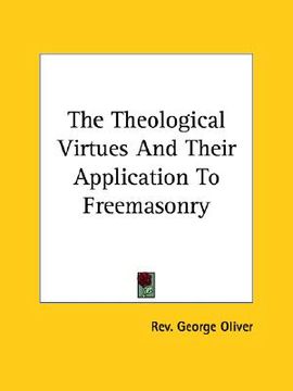 portada the theological virtues and their application to freemasonry (en Inglés)