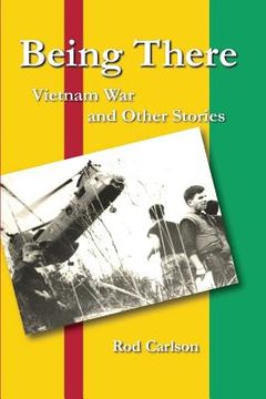 portada Being There: Vietnam War and Other Stories (en Inglés)