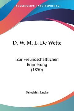 portada D. W. M. L. De Wette: Zur Freundschaftlichen Erinnerung (1850) (en Alemán)
