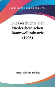 portada Die Geschichte Der Niederrheinischen Baumwollindustrie (1908) (in German)