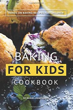 portada Baking for Kids Cookbook: Hands on Baking Recipes for Children (en Inglés)