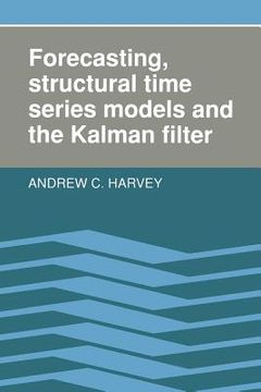 portada Forecasting, Structural Time Series Models and the Kalman Filter Paperback (in English)