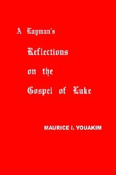 portada a layman's reflections on the gospel of luke (en Inglés)