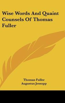 portada wise words and quaint counsels of thomas fuller (en Inglés)